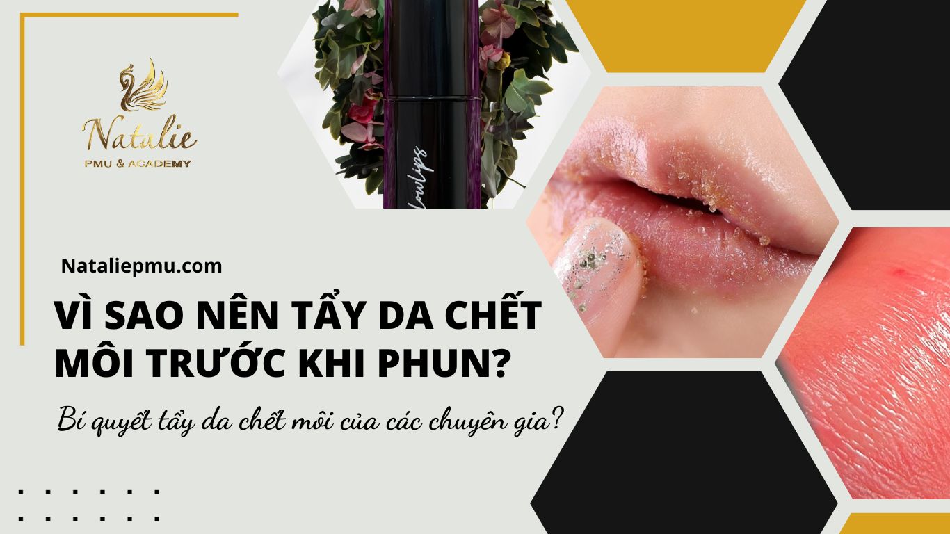 Vì Sao Nên Tẩy Da Chết Môi Trước Khi Phun? Bí Quyết Tẩy Da Chết Từ Chuyên Gia?